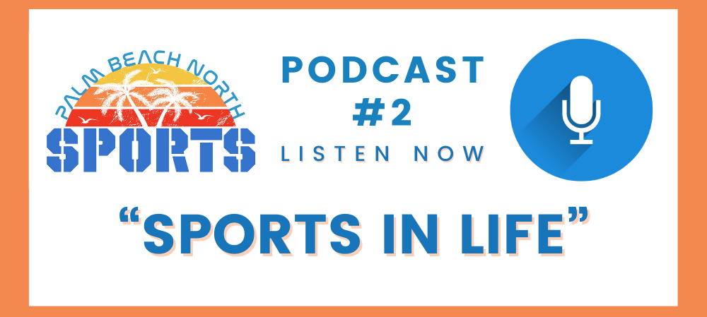 Palm Beach Neighbors Podcast 2 "Sports In Life"